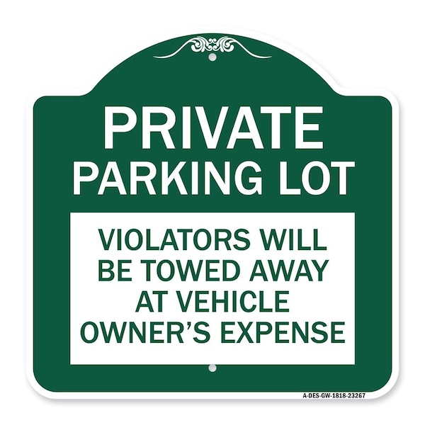Signmission Private Parking Lot Violators Towed Away Vehicle Owners Expense Alum, 18" L, 18" H, GW-1818-23267 A-DES-GW-1818-23267 - main